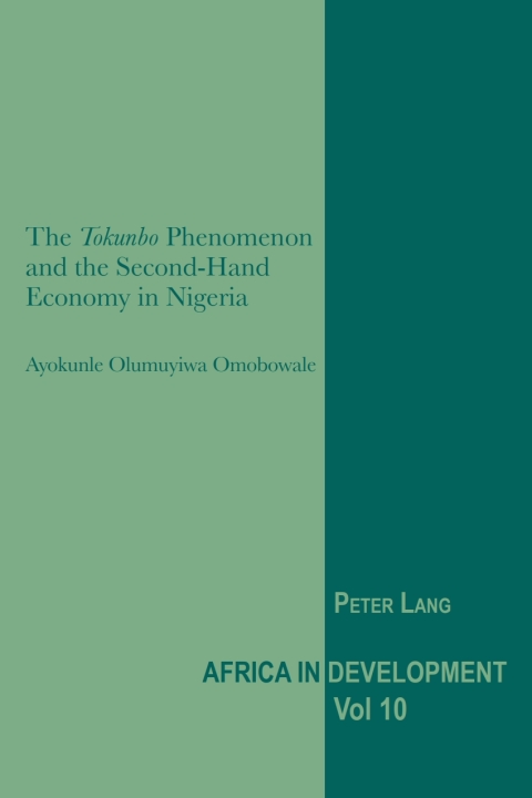 Cover image for book The «Tokunbo» Phenomenon and the Second-Hand Economy in Nigeria