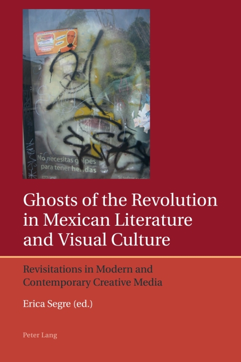 Cover image for book Ghosts of the Revolution in Mexican Literature and Visual Culture
