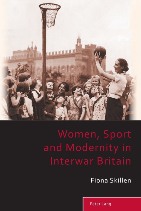 Women, Sport and Modernity in Interwar Britain 