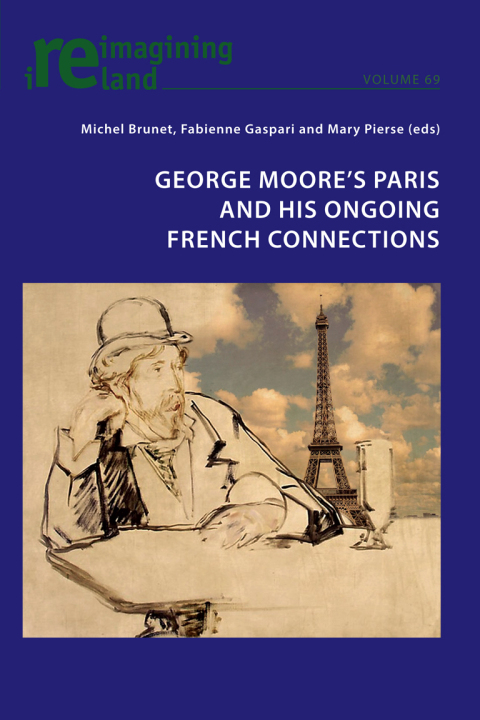 Cover image for book George Moore’s Paris and his Ongoing French Connections