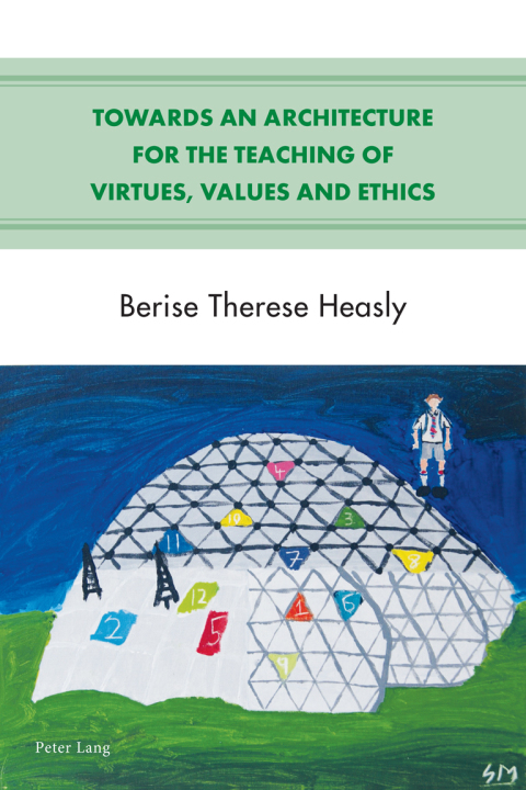 Cover image for book Towards an Architecture for the Teaching of Virtues, Values and Ethics
