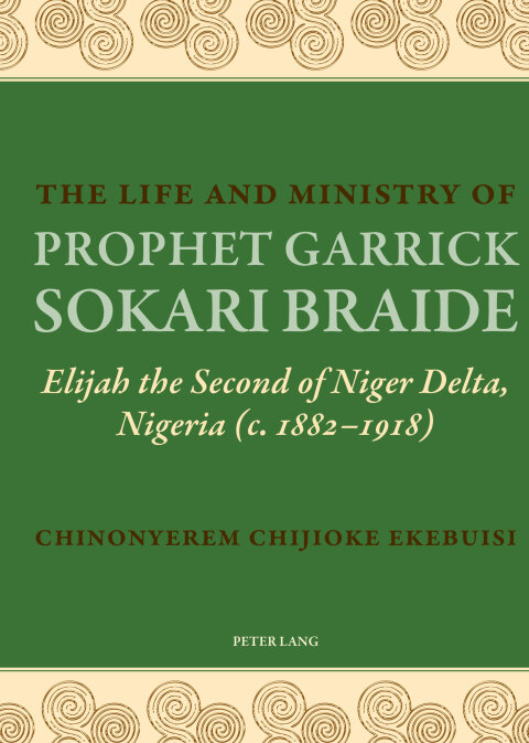 Cover image for book The Life and Ministry of Prophet Garrick Sokari Braide