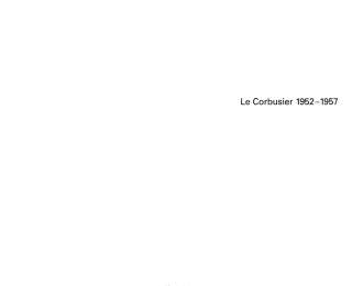 Le Corbusier - Œuvre complète Volume 6: 1952-1957