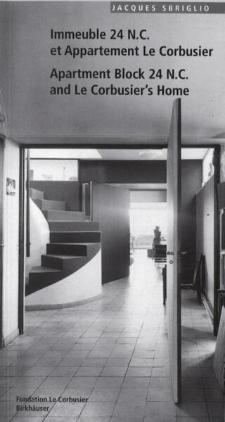 Immeuble 24 N.C. et Appartement Le Corbusier. Apartment Block 24 N.C. and Le Corbus ier's Home