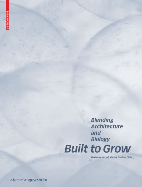 Cover image for book Built to Grow – Blending architecture and biology