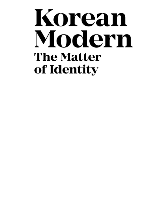 Korean Modern: The Matter of Identity 