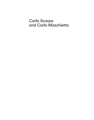 Carlo Scarpa and Carlo Maschietto
