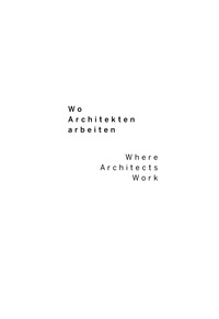 Cover image: Wo Architekten arbeiten / Where Architects Work 1st edition 9783038214120