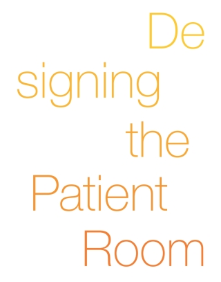 Designing the Patient Room