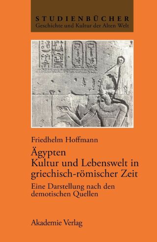 Ägypten. Kultur und Lebenswelt in griechisch-römischer Zeit