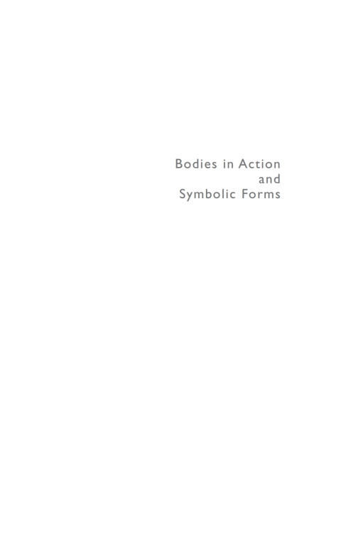Cover image for book Bodies in Action and Symbolic Forms