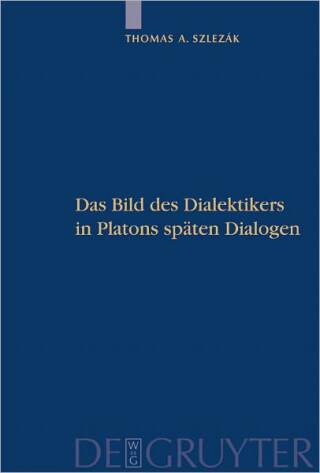 Das Bild des Dialektikers in Platons späten Dialogen