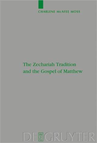 The Zechariah Tradition and the Gospel of Matthew