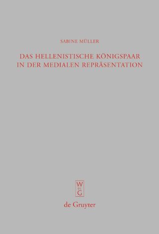 Das hellenistische Königspaar in der medialen Repräsentation