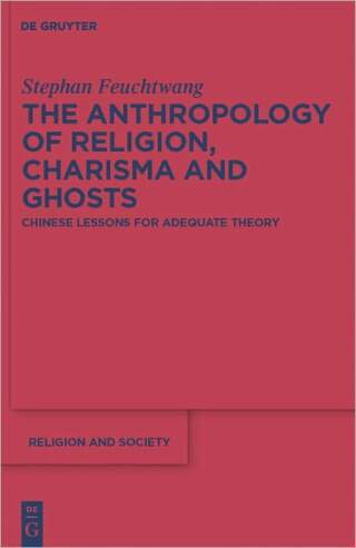 The Anthropology of Religion, Charisma and Ghosts