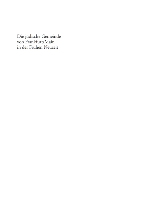 Cover image for book Die jüdische Gemeinde von Frankfurt/Main in der Frühen Neuzeit