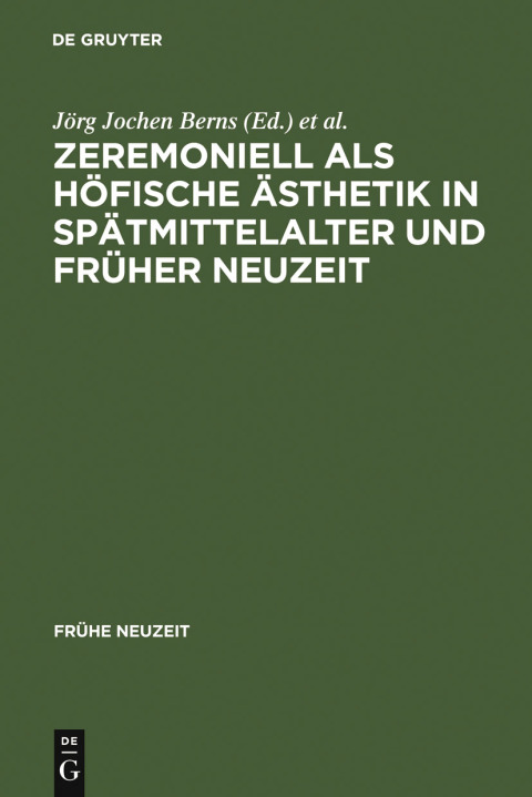 Cover image for book Zeremoniell als höfische Ästhetik in Spätmittelalter und Früher Neuzeit