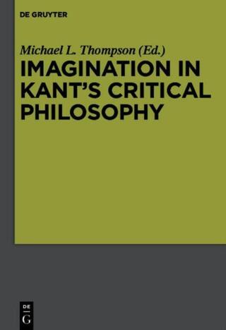 Imagination in Kant’s Critical Philosophy