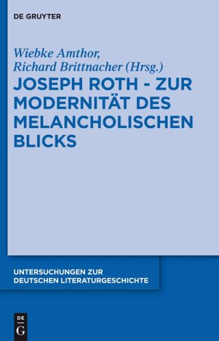 Joseph Roth - Zur Modernität des melancholischen Blicks