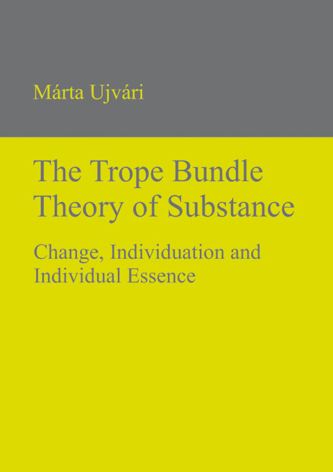 Cover image for book The Trope Bundle Theory of Substance