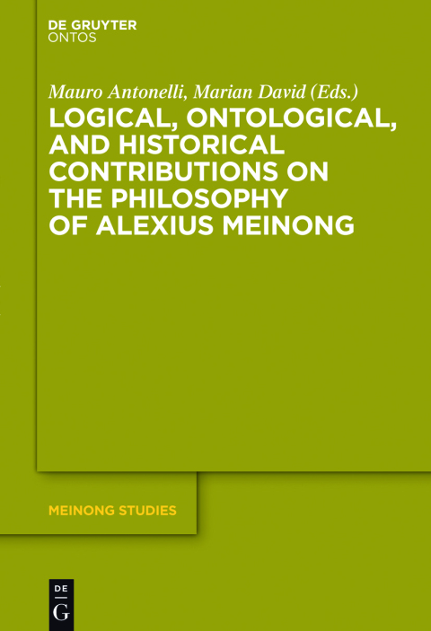 Cover image for book Logical, Ontological, and Historical Contributions on the Philosophy of Alexius Meinong