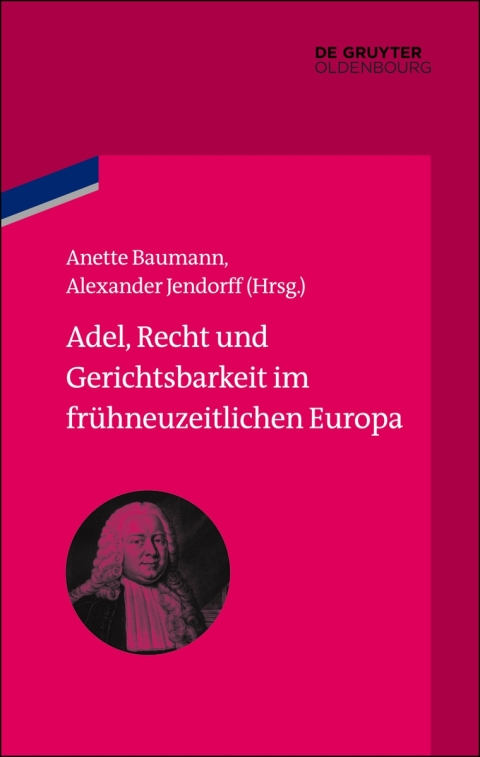 Cover image for book Adel, Recht und Gerichtsbarkeit im frühneuzeitlichen Europa