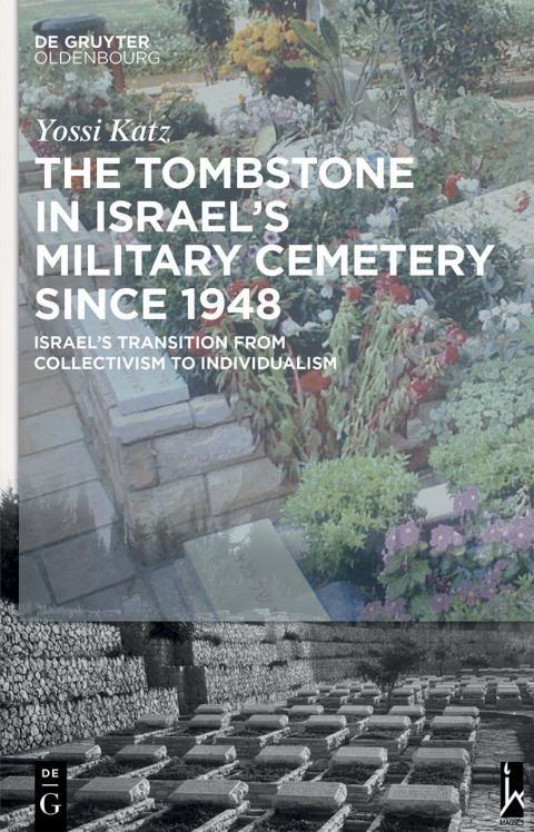 Cover image for book The Tombstone in Israel’s Military Cemetery since 1948