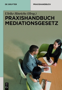 صورة الغلاف: Praxishandbuch Mediationsgesetz 1st edition 9783110298758