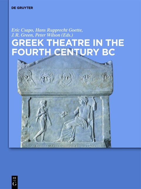 Cover image for book Greek Theatre in the Fourth Century BC