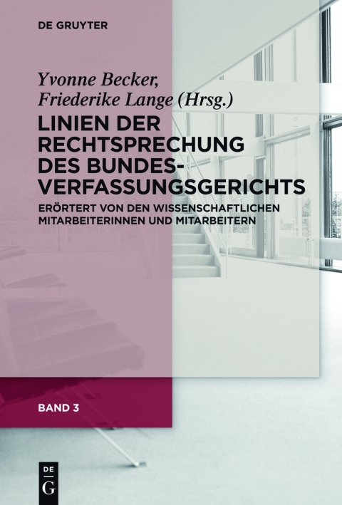 Cover image for book Band 3: Linien der Rechtsprechung des Bundesverfassungsgerichts - erörtert von den wissenschaftlichen Mitarbeiterinnen und Mitarbeitern.