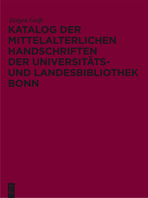 Cover image for book Katalog der mittelalterlichen Handschriften der Universitäts- und Landesbibliothek Bonn