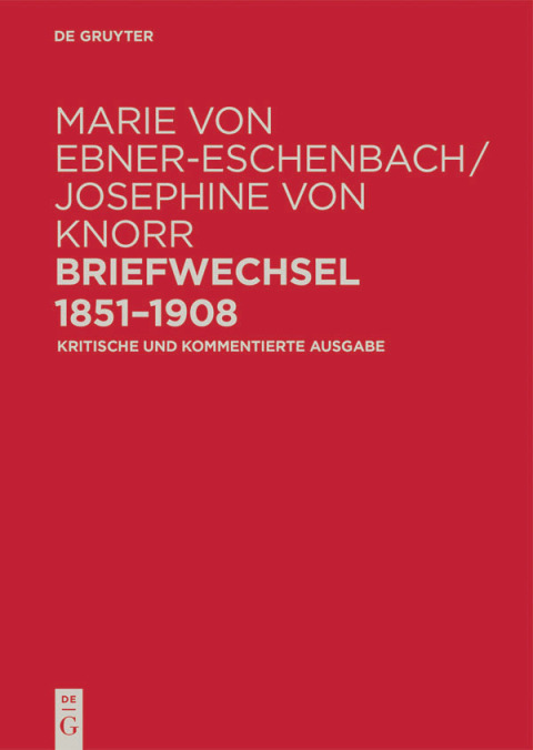 Cover image for book Marie von Ebner-Eschenbach / Josephine von Knorr. Briefwechsel 1851–1908