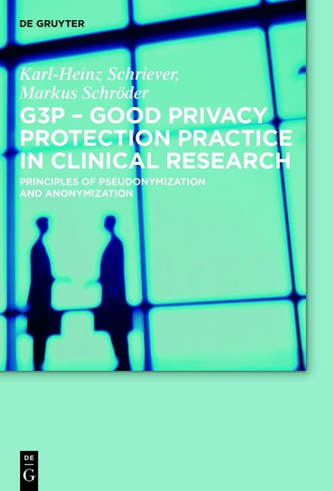 Cover image for book G3P - Good Privacy Protection Practice in Clinical Research
