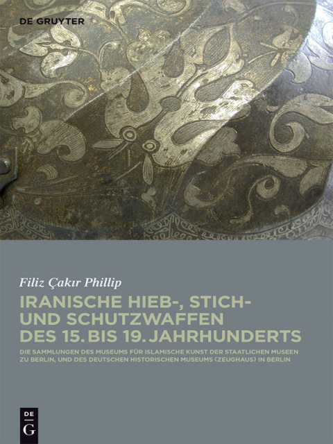 Cover image for book Iranische Hieb-, Stich- und Schutzwaffen des 15. bis 19. Jahrhunderts