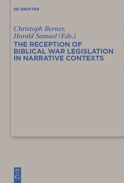 Cover image for book The Reception of Biblical War Legislation in Narrative Contexts