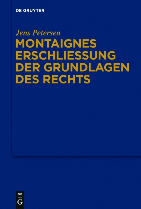 Cover image for book Montaignes Erschließung der Grundlagen des Rechts