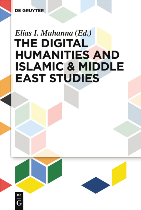 Cover image for book The Digital Humanities and Islamic & Middle East Studies