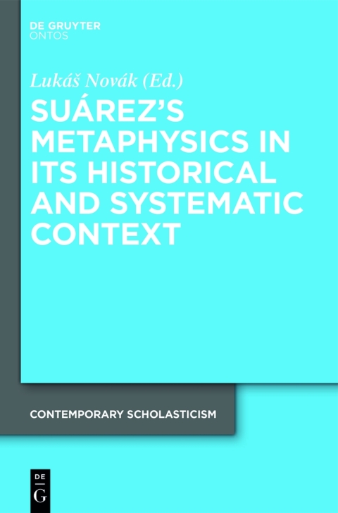 Cover image for book Suárez’s Metaphysics in Its Historical and Systematic Context