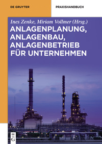 Cover image: Anlagenplanung, Anlagenbau, Anlagenbetrieb für Unternehmen 1st edition 9783110354669