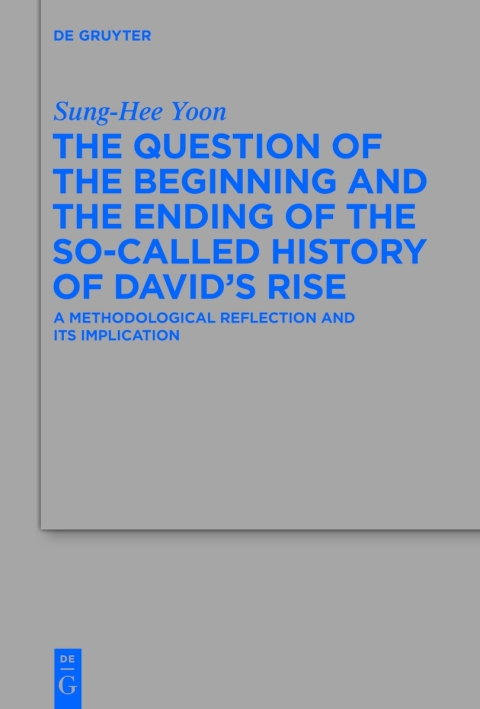 Cover image for book The Question of the Beginning and the Ending of the So-Called History of David’s Rise