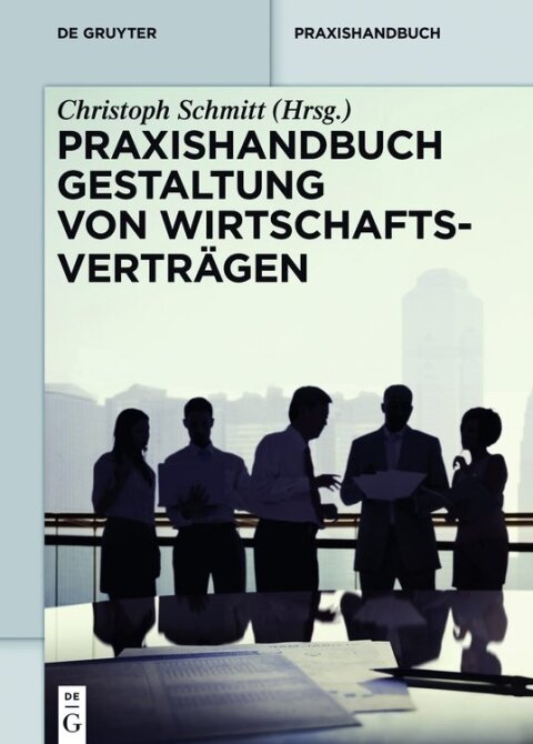 Cover image for book Praxishandbuch Gestaltung von Wirtschaftsverträgen