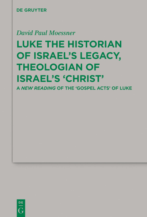 Cover image for book Luke the Historian of Israel’s Legacy, Theologian of Israel’s ‘Christ’