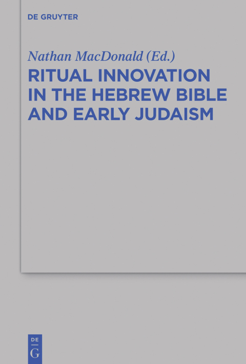 Cover image for book Ritual Innovation in the Hebrew Bible and Early Judaism