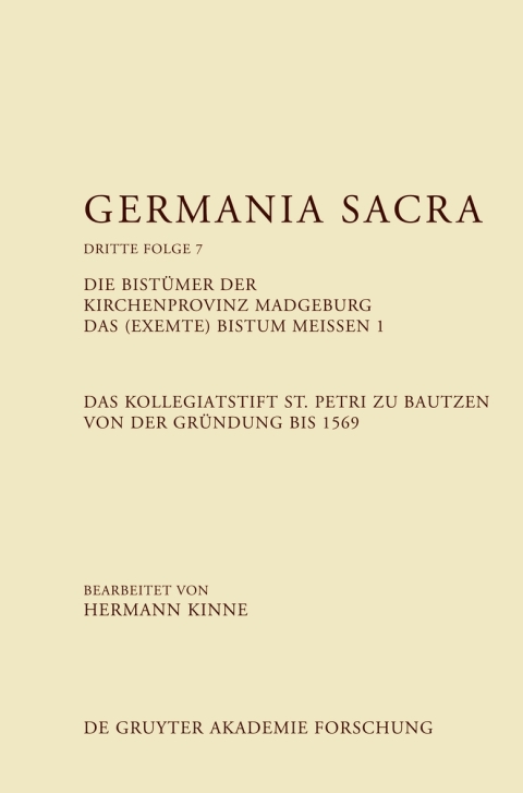 Cover image for book Die Bistümer der Kirchenprovinz Magdeburg. Das (exemte) Bistum Meißen 1. Das Kollegiatstift St. Petri zu Bautzen von der Gründung bis 1569