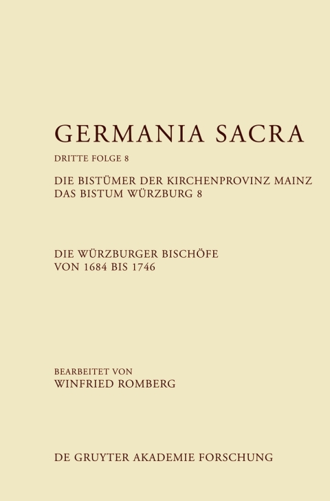 Cover image for book Die Bistümer der Kirchenprovinz Mainz. Das Bistum Würzburg 8. Die Würzburger Bischöfe von 1684–1746