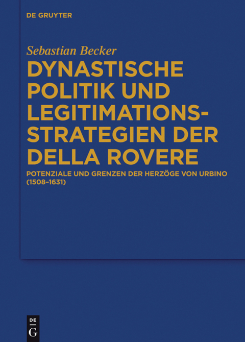Cover image for book Dynastische Politik und Legitimationsstrategien der della Rovere