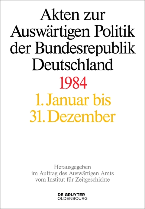 Cover image for book Akten zur Auswärtigen Politik der Bundesrepublik Deutschland 1984