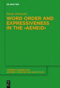 Cover image: Word Order and Expressiveness in the "Aeneid" 1st edition 9783110384222