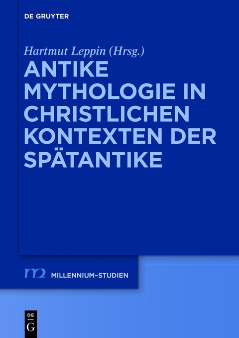 Cover image for book Antike Mythologie in christlichen Kontexten der Spätantike
