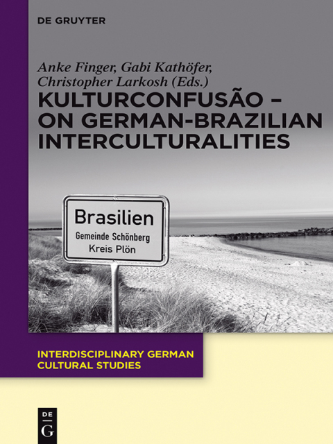 KulturConfusÃ£o â On German-Brazilian Interculturalities 